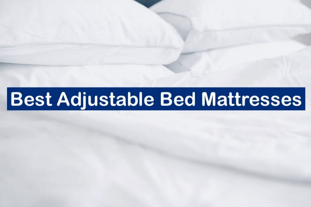 Best Adjustable Bed Mattresses Review